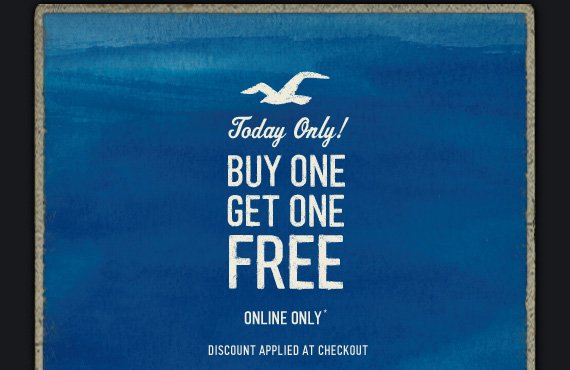 Hollister: Today only, buy one, get one 