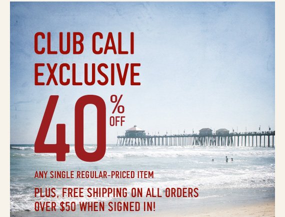 Hollister: Join Club Cali today and 