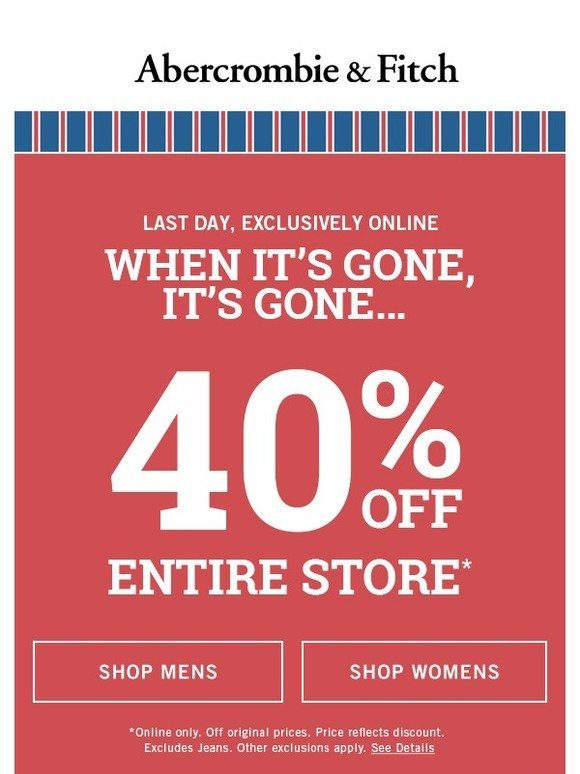 Abercrombie \u0026 Fitch: Ends TODAY: 40 