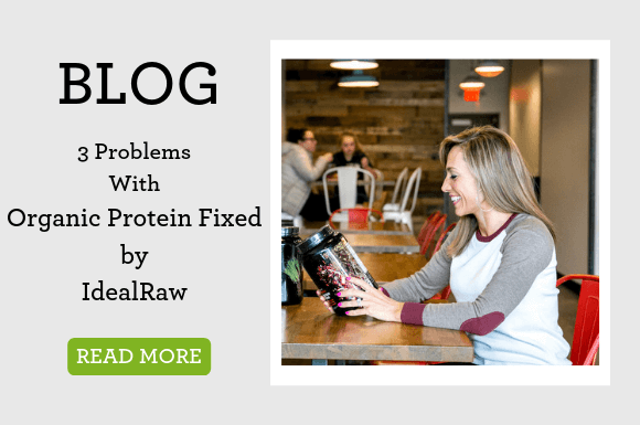 3 problems with Organic Protein fixed by IdealRaw