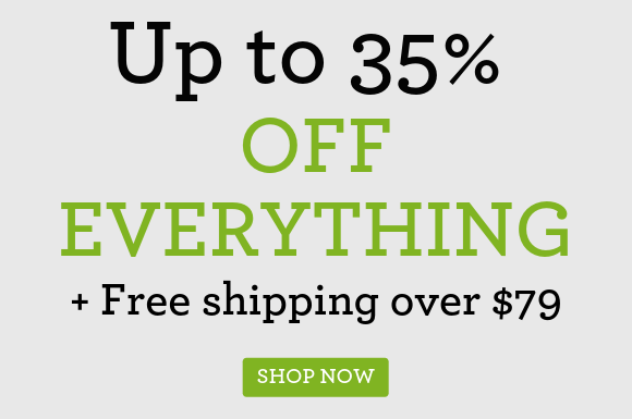 Up to 35% off everything + Free shipping