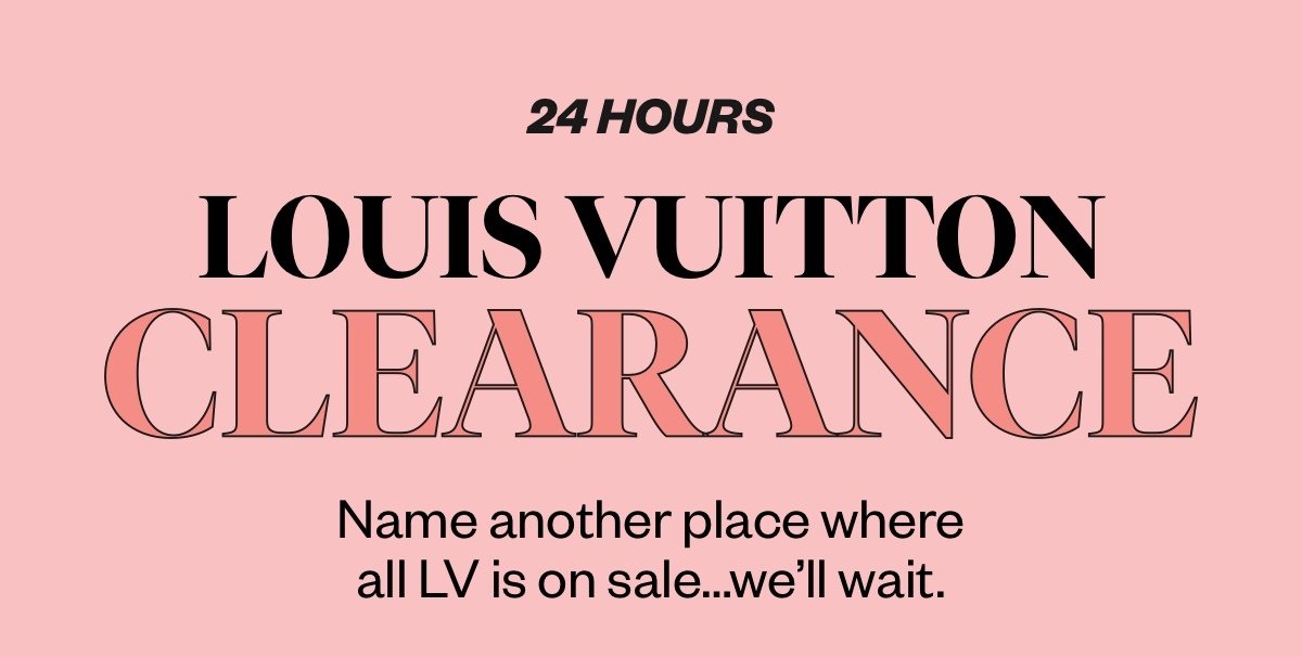 Recycled Media: 24-Hour Louis Vuitton Clearance