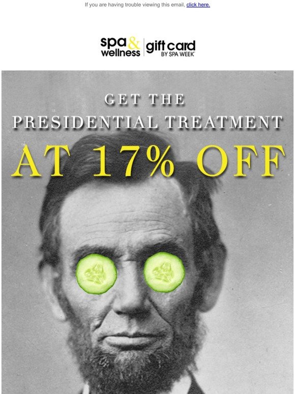 17% Off Spa Gift Cards. Get The Presidential Treatment!