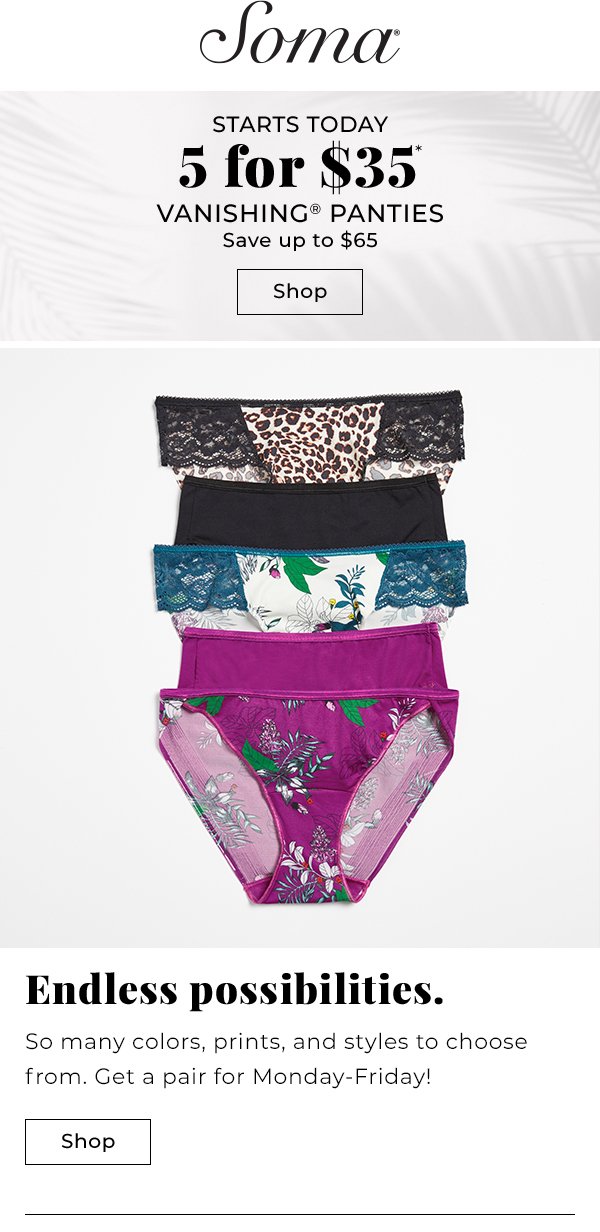 Soma Intimates: 5/$35 panties. No panty lines = priceless.