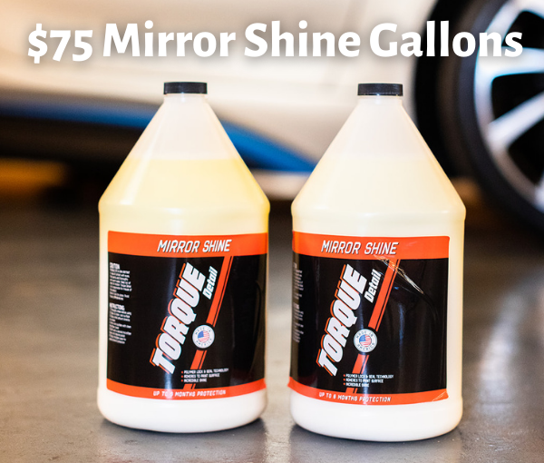 Torque Detail: Ends Tonight: Mirror Shine Gallons 42% OFF, only $75